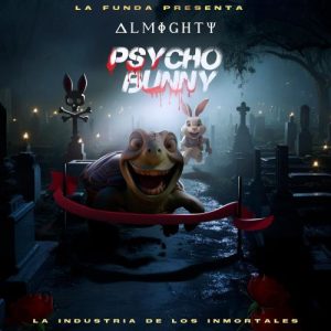 Almighty – Psycho Bunny (Tiraera A Bad Bunny)